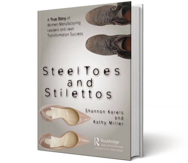 This new book, <i>Steel Toes and Stilettos</i>, tells the story of a lean transformation as well as Diversity, Equity & Inclusion.